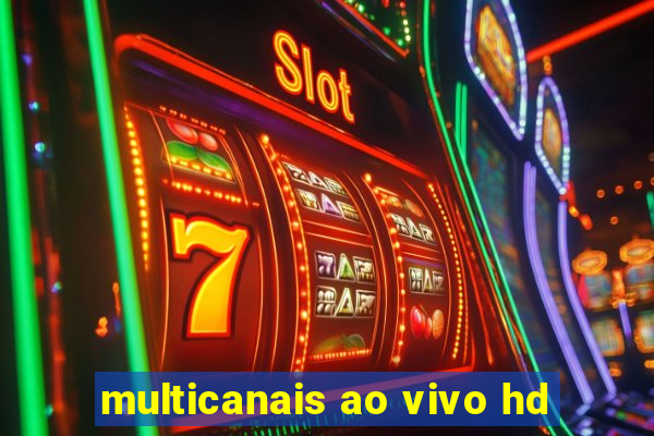 multicanais ao vivo hd